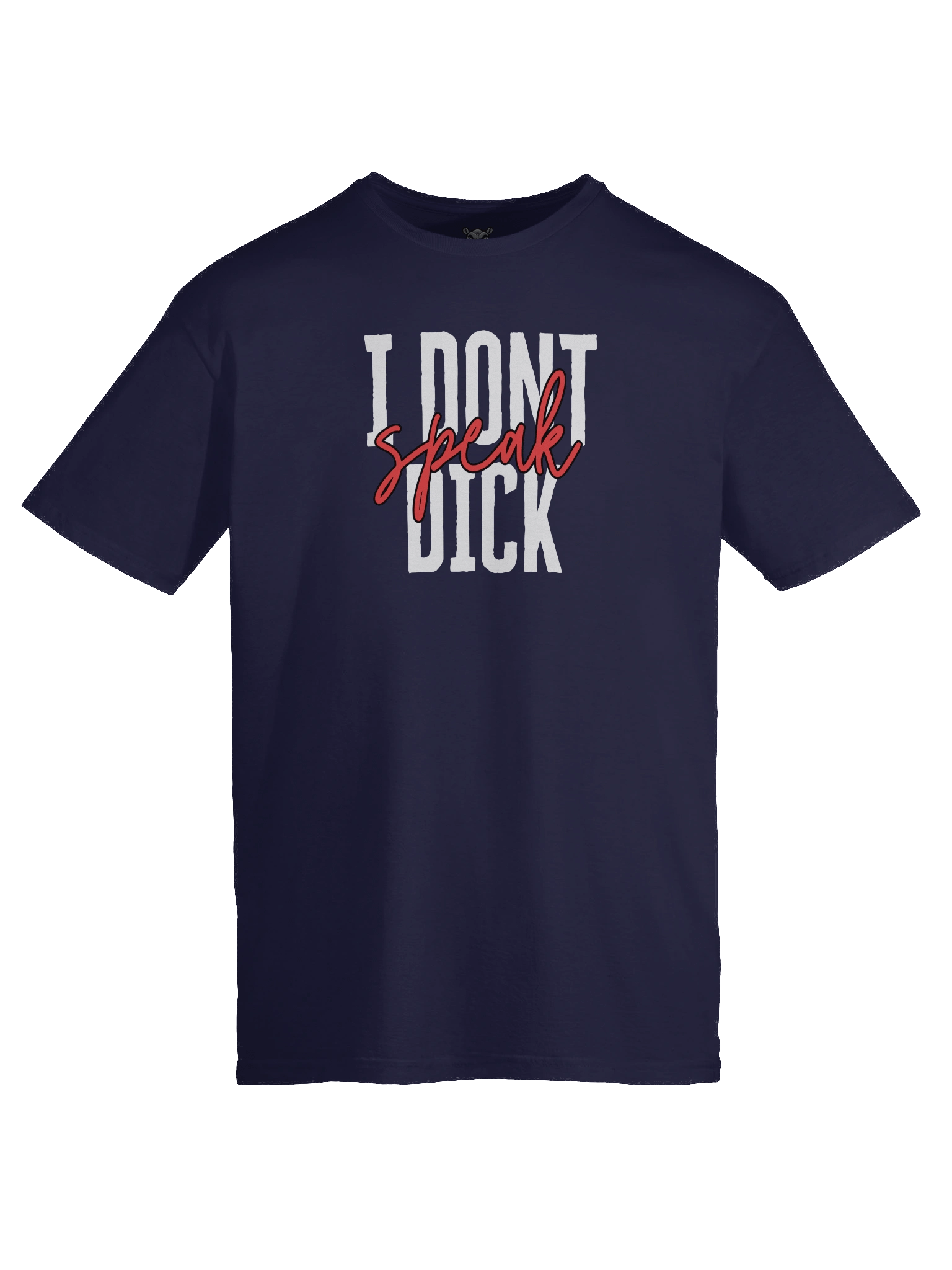 "I Don’t Speak Dick" T-Shirt – Sarcastic Graphic Tee for Women & Men product image (3)