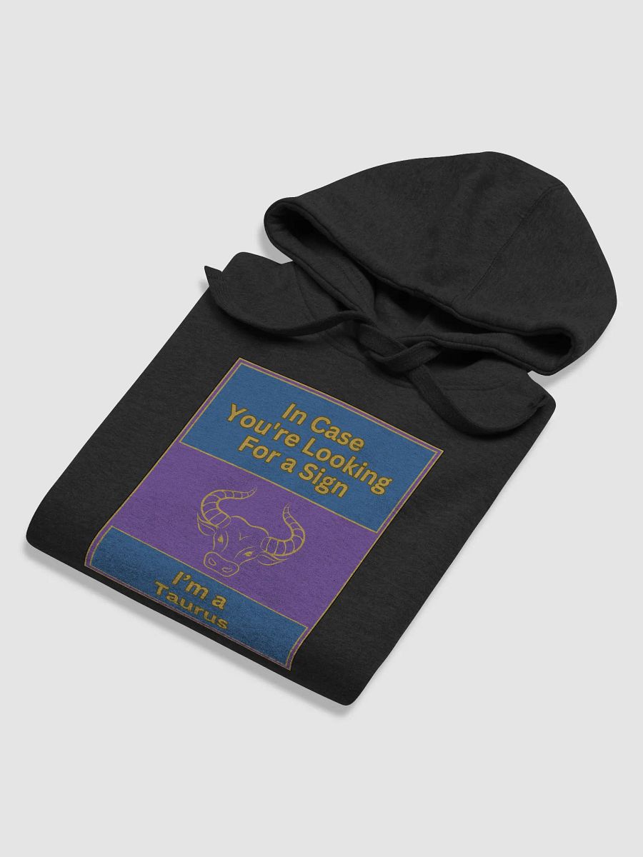 In Case You’re Looking For A Sign Taurus Zodiac Sign Hoodie, Zodiac Sign Vibes Hoodie, Taurus Hoodie, Astrological Hoodie product image (4)