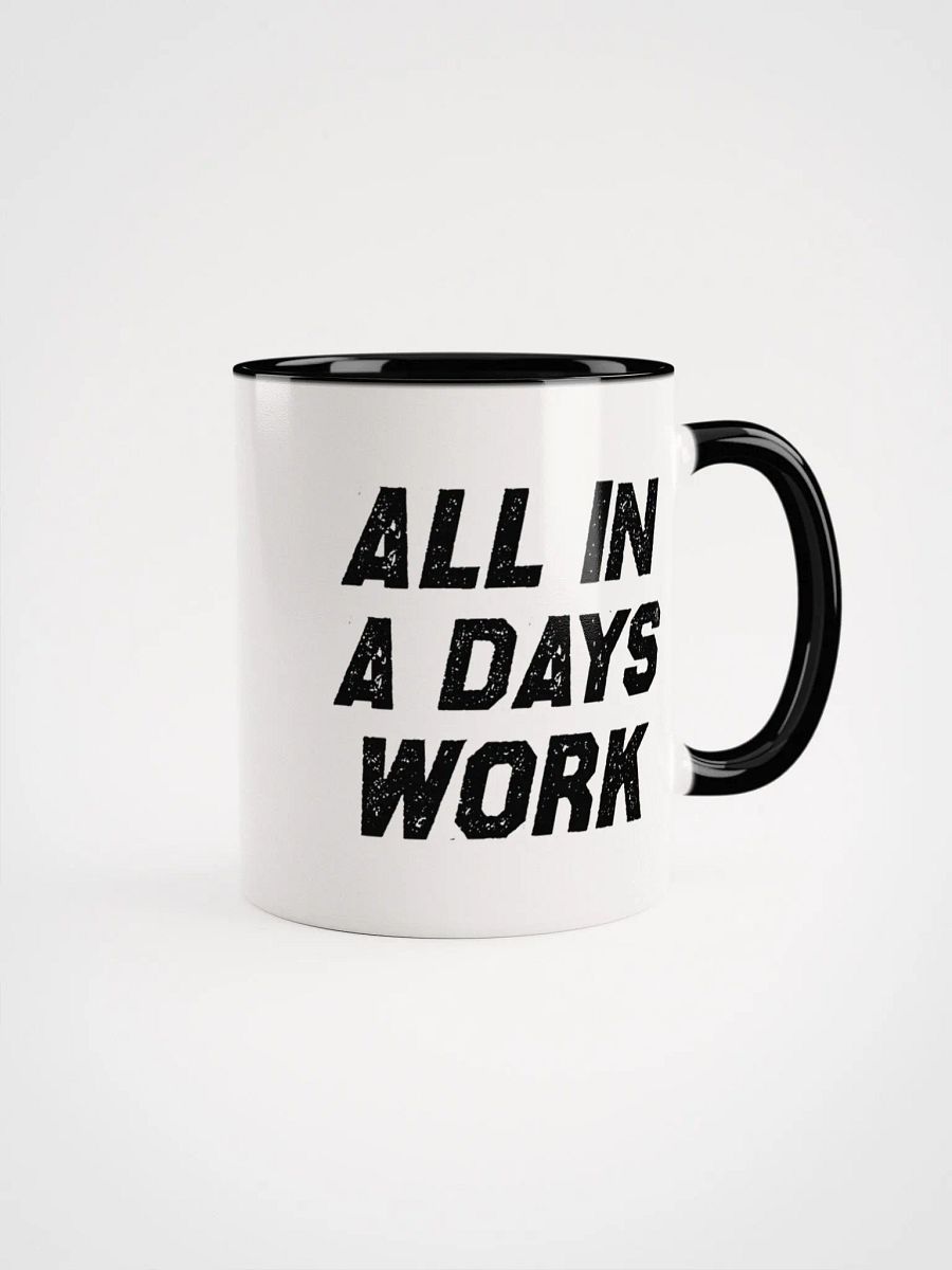 All In A Days Work Exclusive Mug product image (1)
