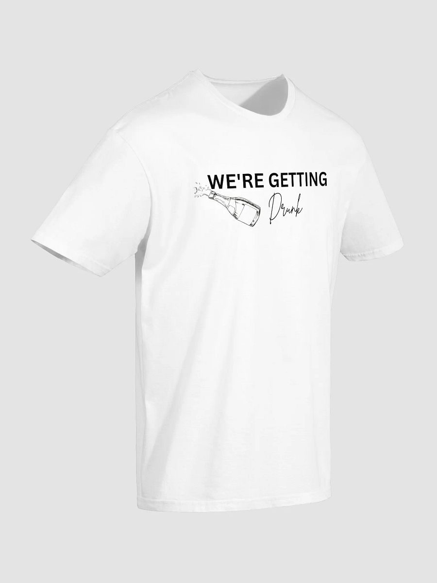 We're Getting Drunk Tee product image (6)