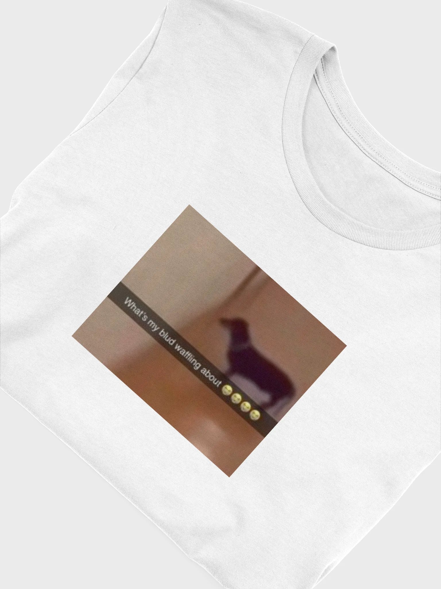 "Whats my blud waffling about" product image (5)