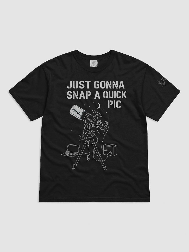 “Just Gonna Snap a Quick Pic” Signature Tee product image (1)