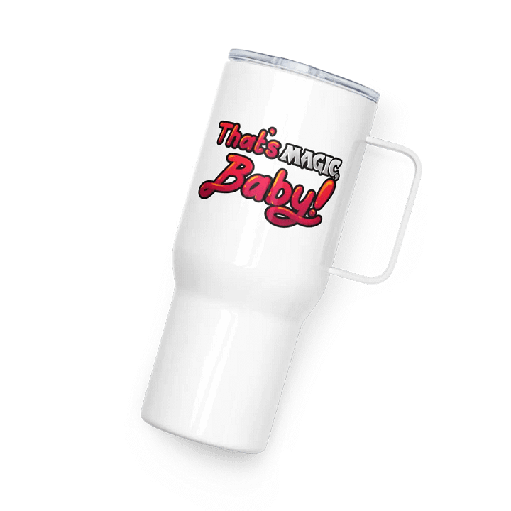 That's Magic, Baby! Travel Mug with a Handle product image (1)