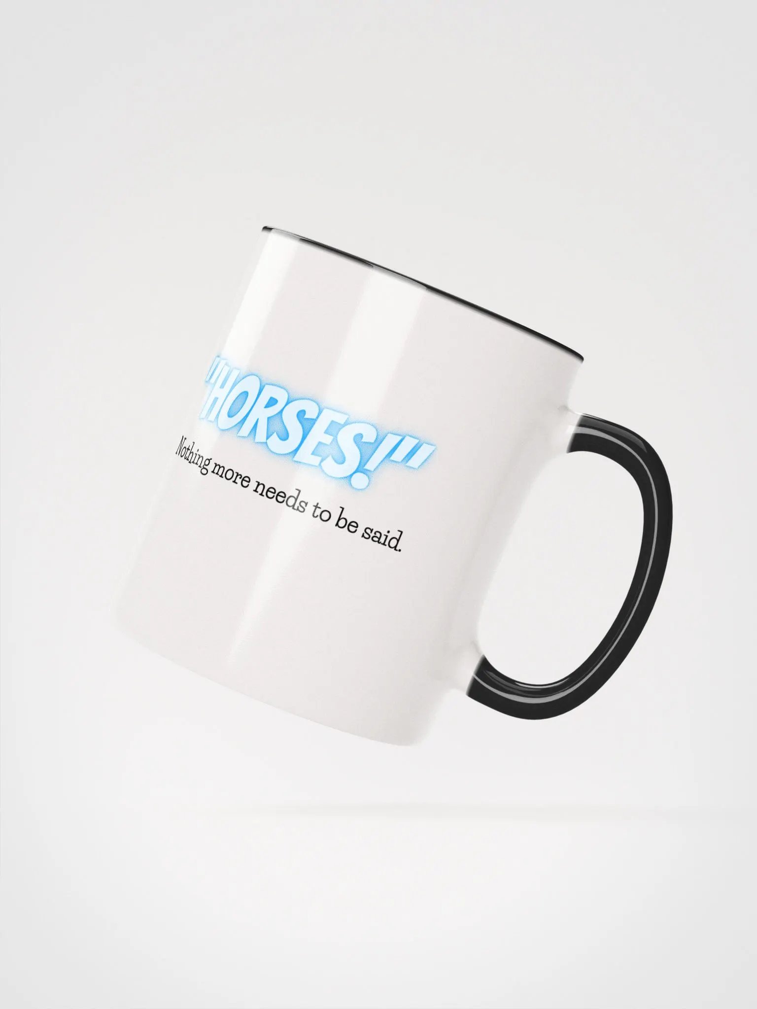 Horses! Nothing More Needs to Be Said Mug product image (4)