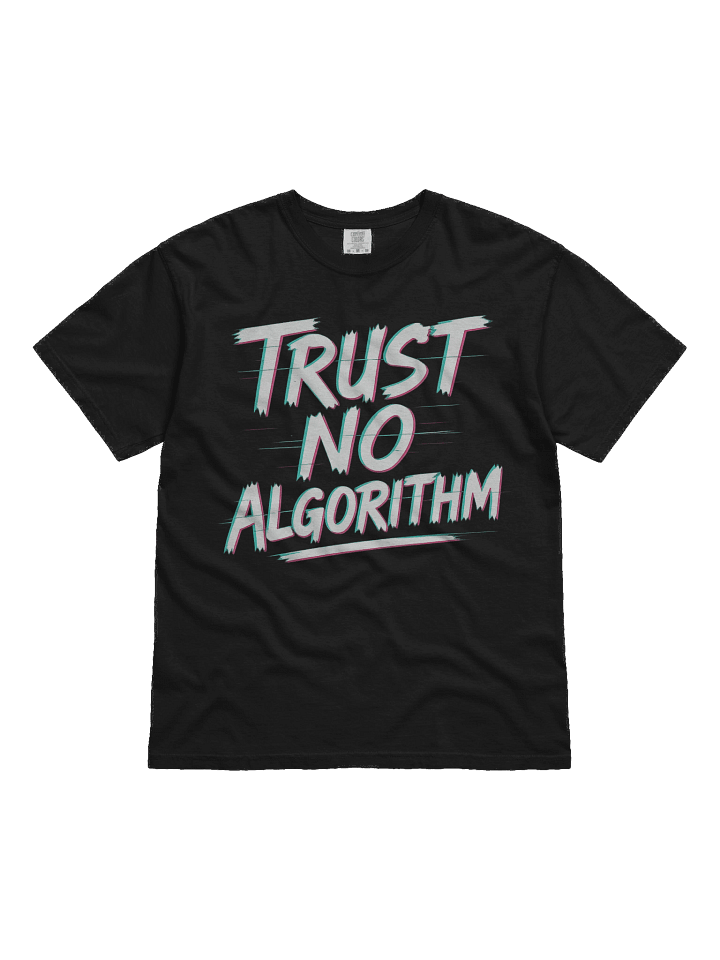 Trust No Algorithm Tee product image (1)