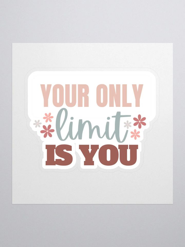 Your Only Limit is You Sticker product image (2)
