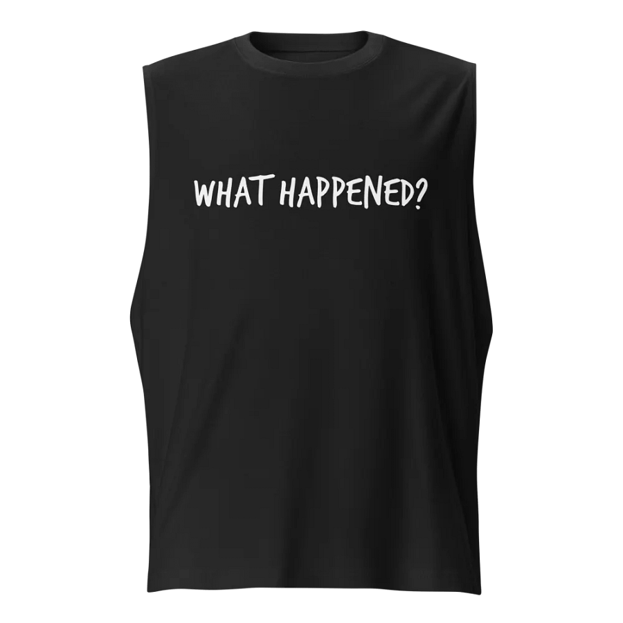 What Happened muscle tank product image (2)