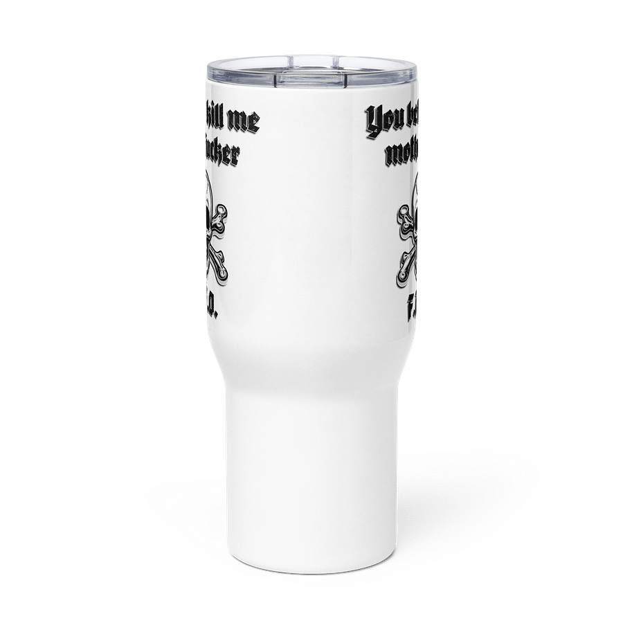 Better Kill Me - Uncensored Lg Tumbler product image (3)