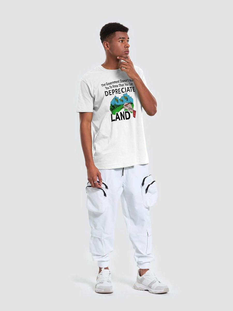 The Government Doesn’t Want You To Know That You Can Depreciate Land T-Shirt product image (5)