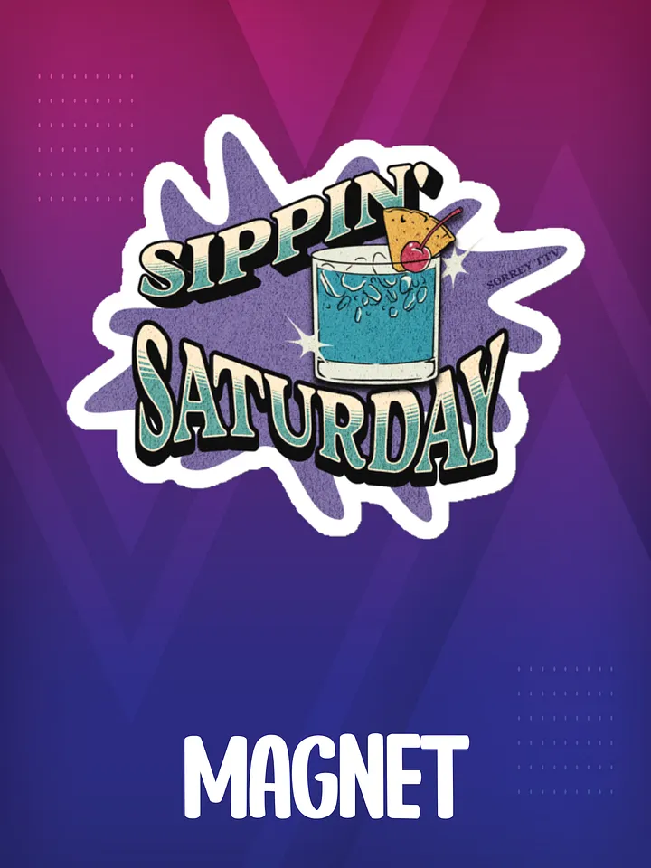 Sippin' Saturday - Magnet product image (1)