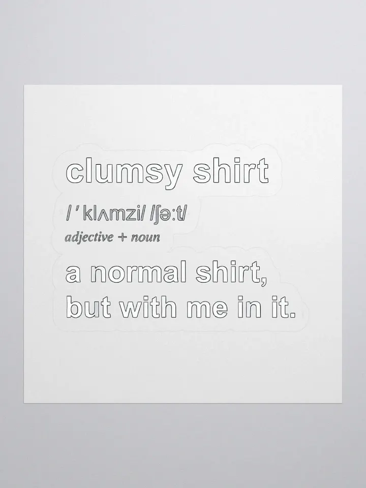 Clumsy Shirt Definition Sticker product image (1)