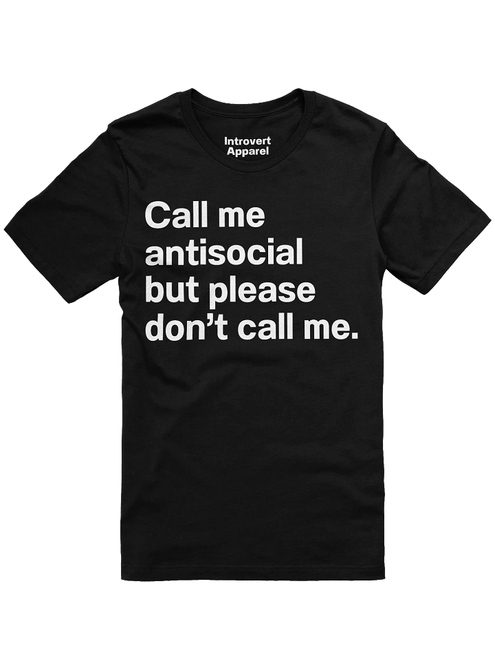 Call me antisocial but please don't call me Unisex T-Shirt product image (2)
