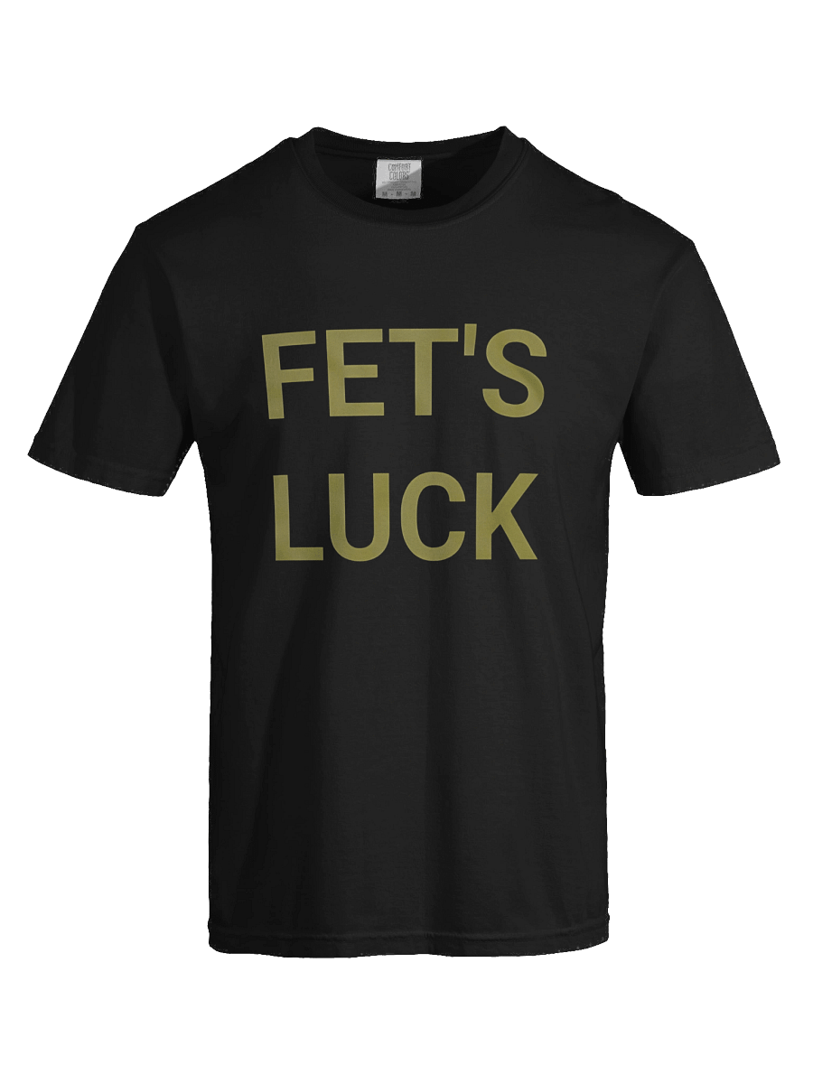 Fet’s Luck T-Shirt product image (4)