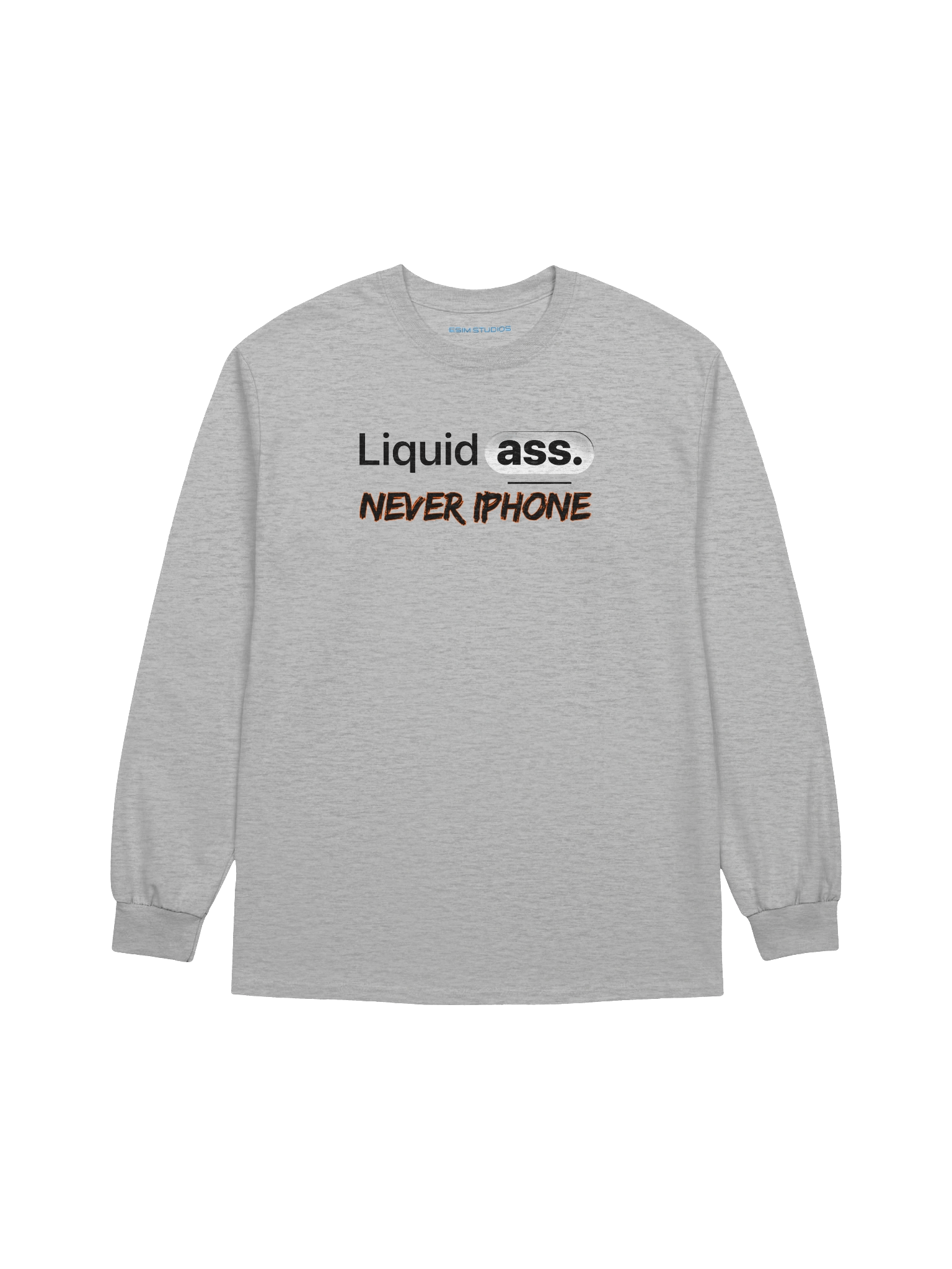 Liquid Ass - Never iPhone Long Sleeve T-Shirt Unisex product image (29)
