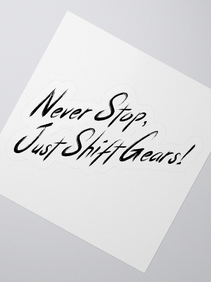 Never Stop Just Shift Gears - Stickers product image (4)
