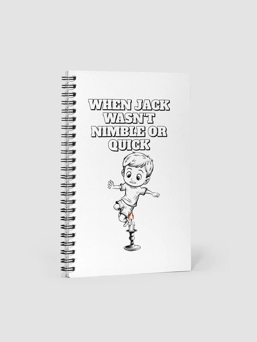 When Jack Wasn't Nimble or Quick - Parody Spiral Notebook product image (1)