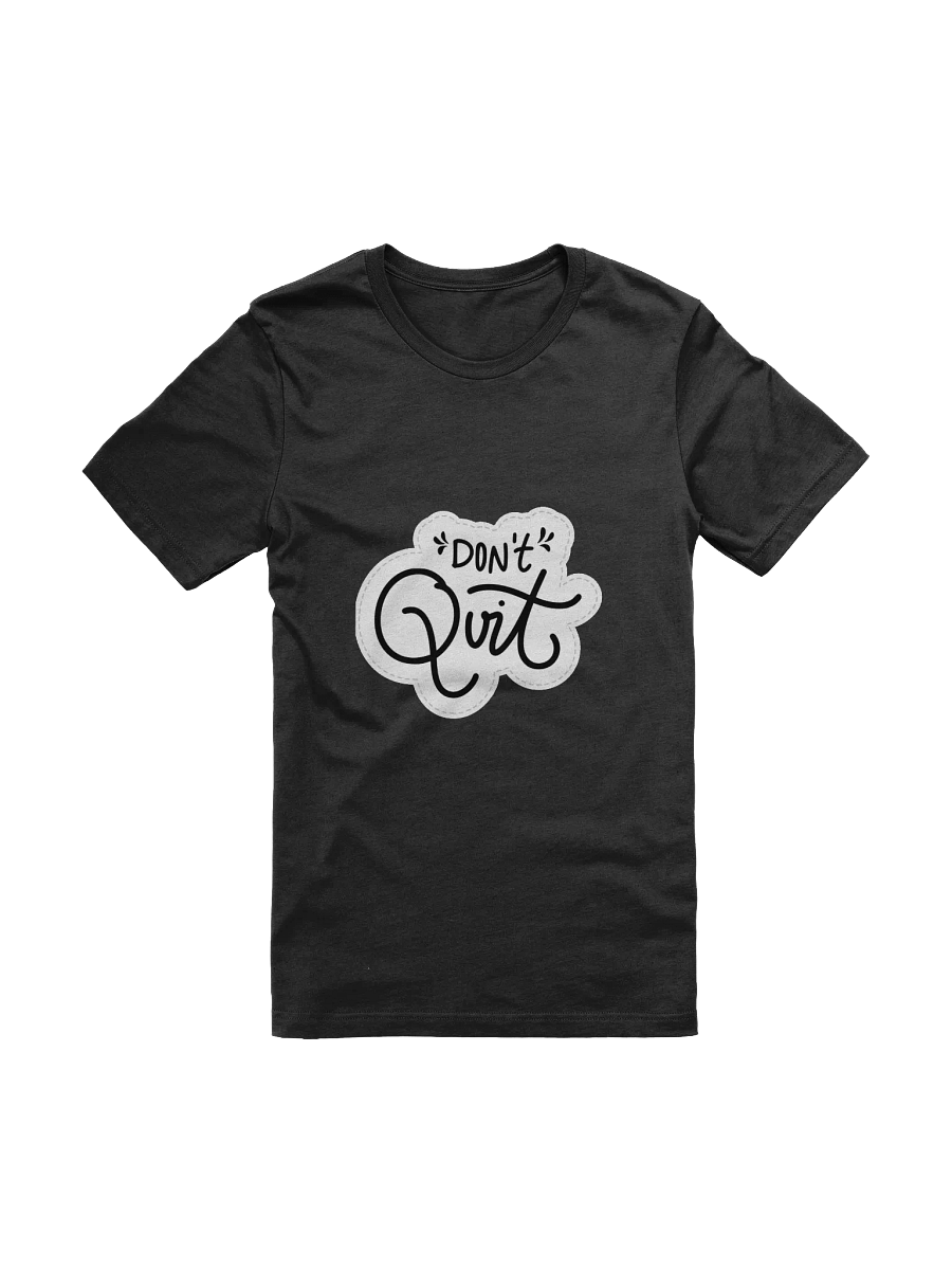 Don't Quit Black Unisex T-Shirt product image (11)