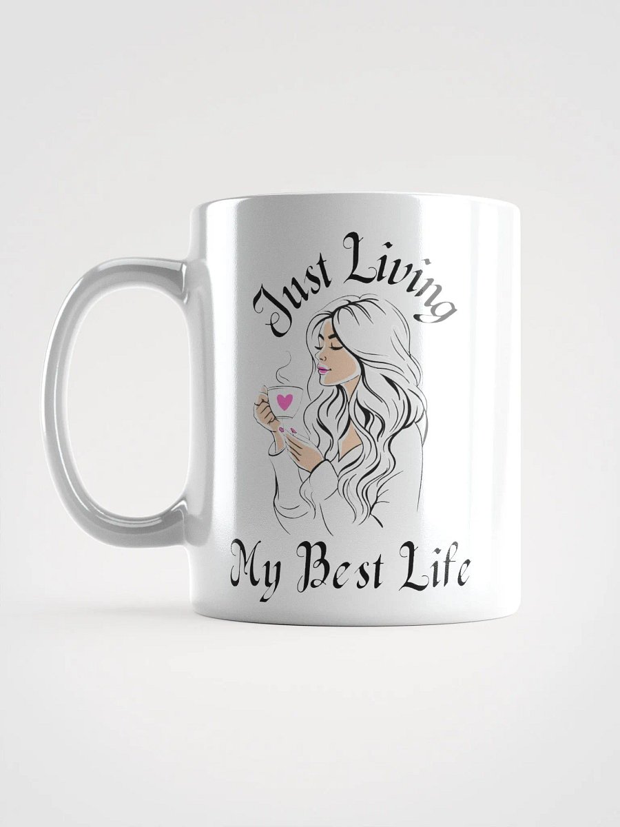 Just Living My Live White Glossy Mug product image (18)