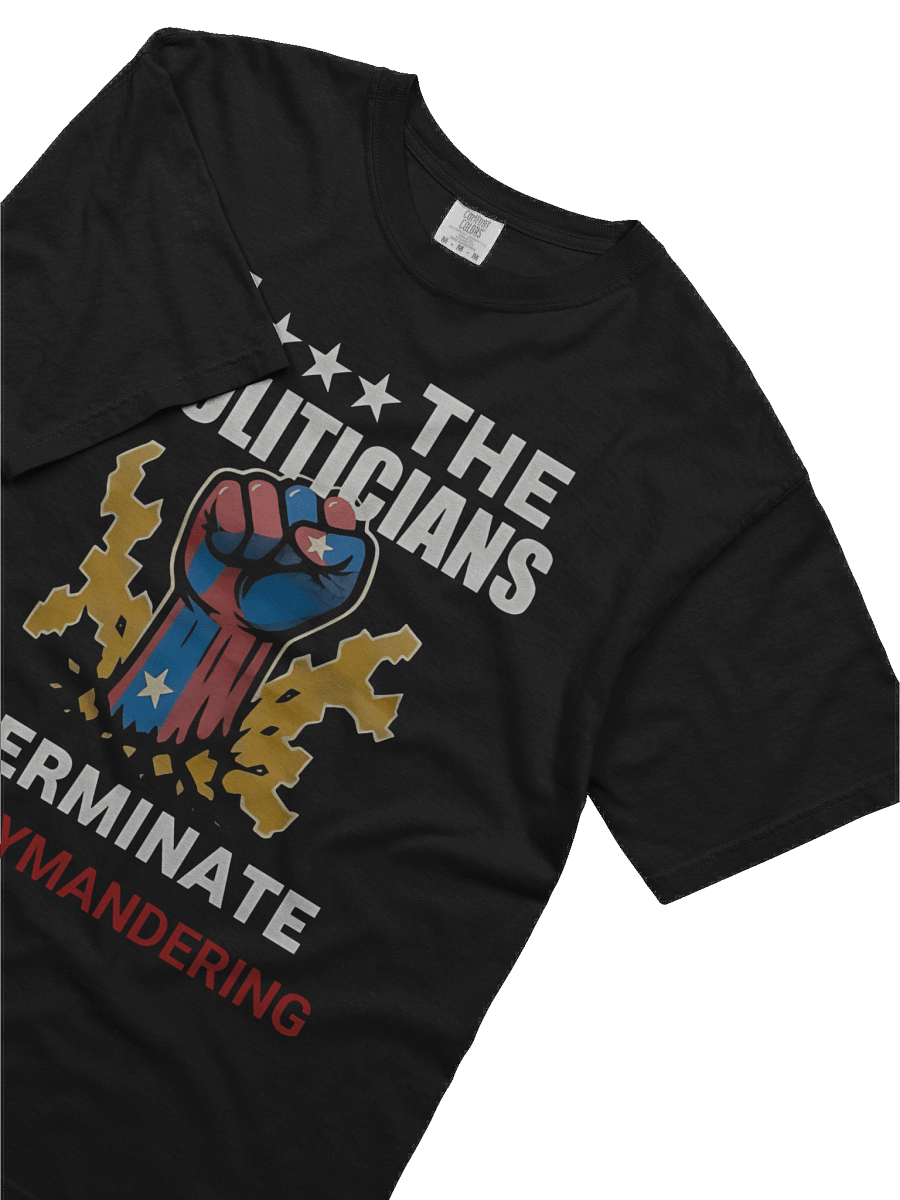Arnold Fuck The Politicians Terminate Gerrymandering T-Shirt product image (3)