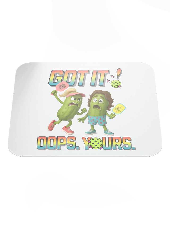 Got It Oops Yours Pickleball Pals Mouse Pad product image (2)
