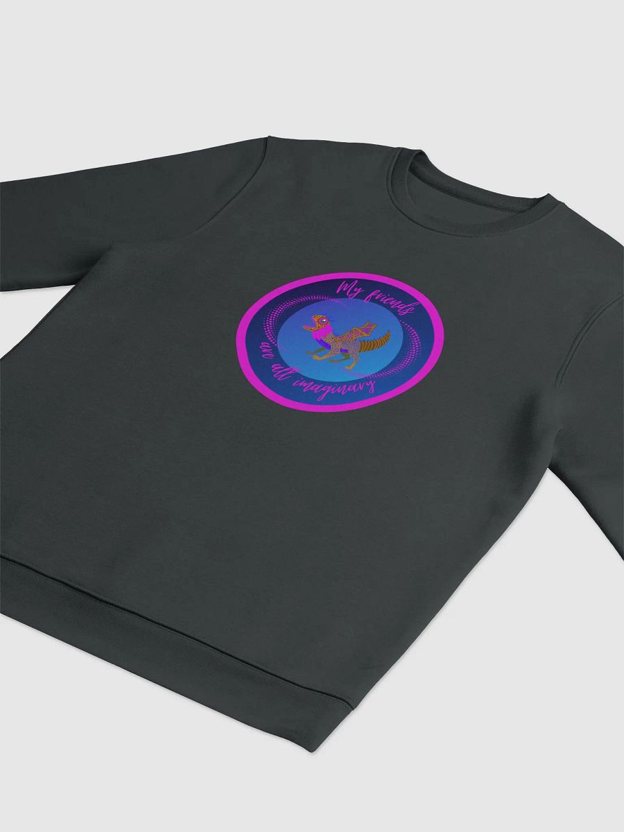 My Friends are all Imaginary Unisex Sweatshirt product image (12)