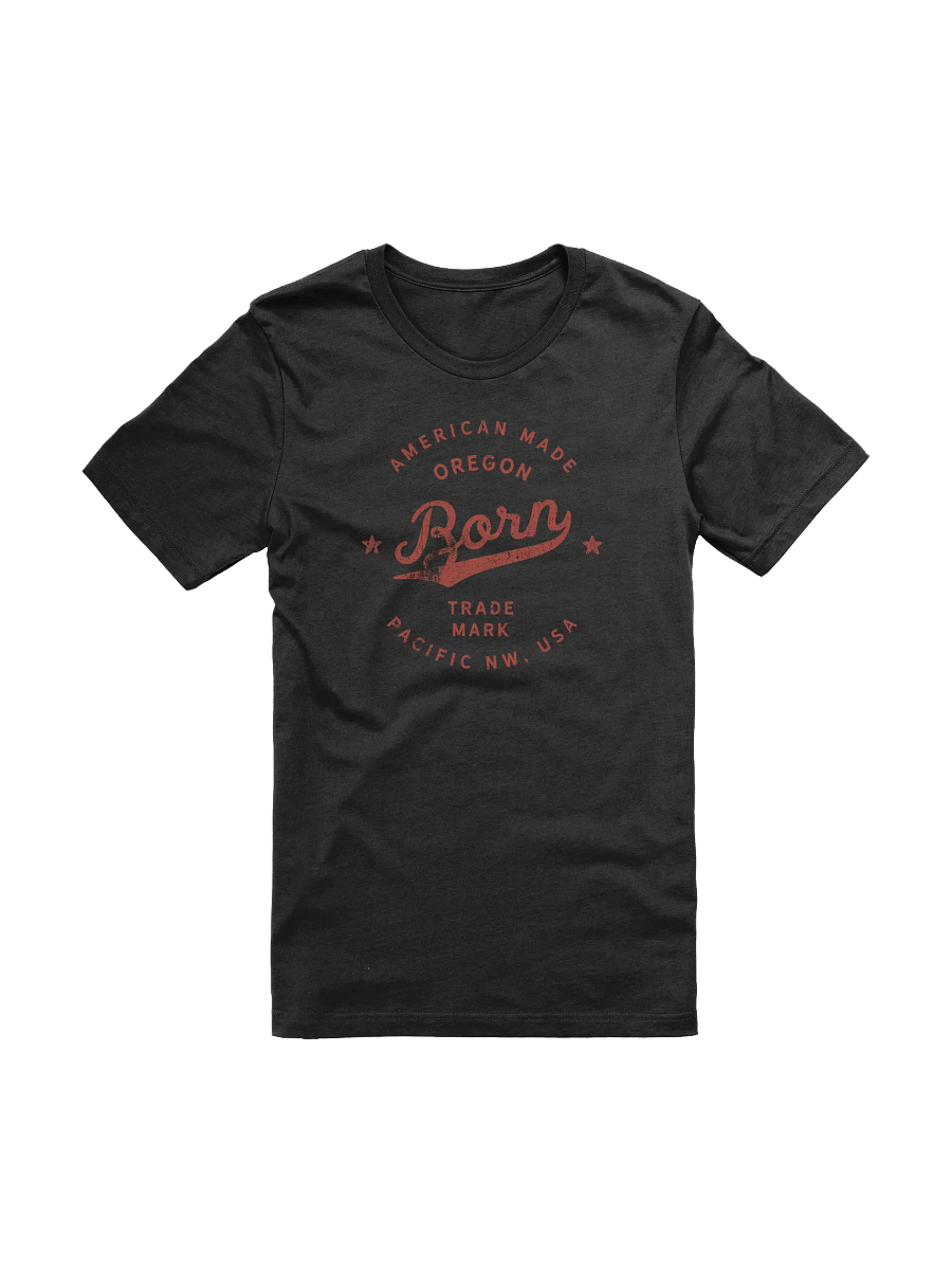 American Made Oregon Born T-Shirt product image (1)