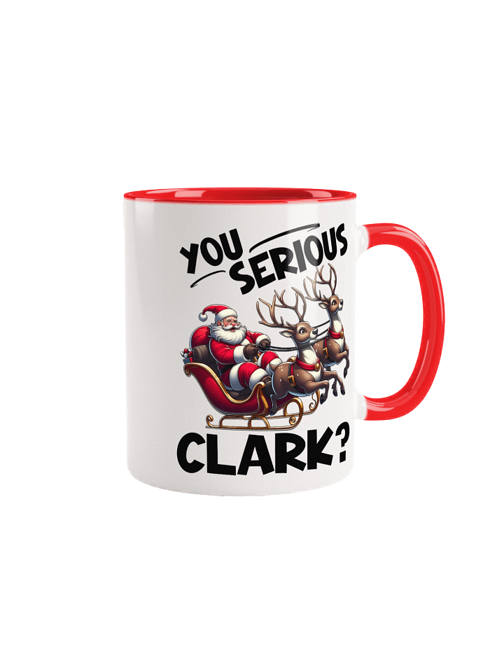 You Serious Clark? Christmas Fun Quote Mug product image (3)