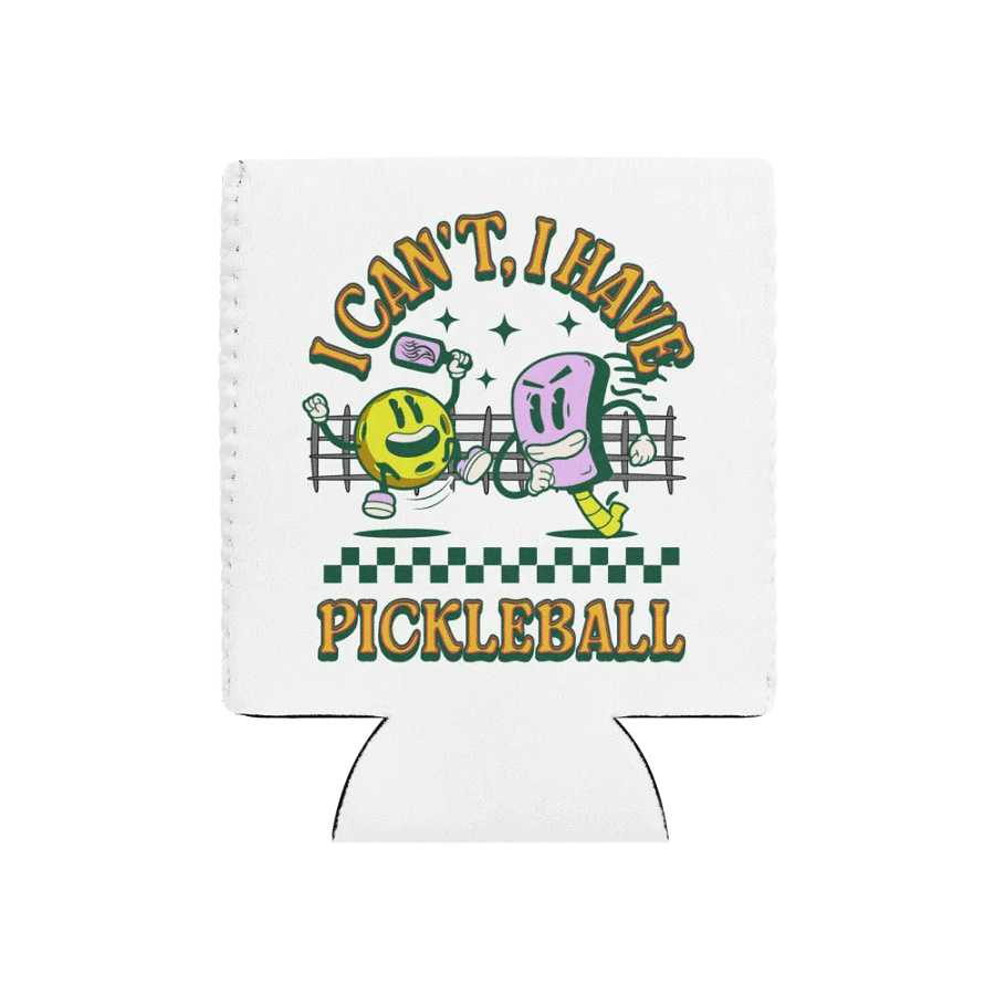 I Cant I Have Pickleball Can Cooler product image (1)