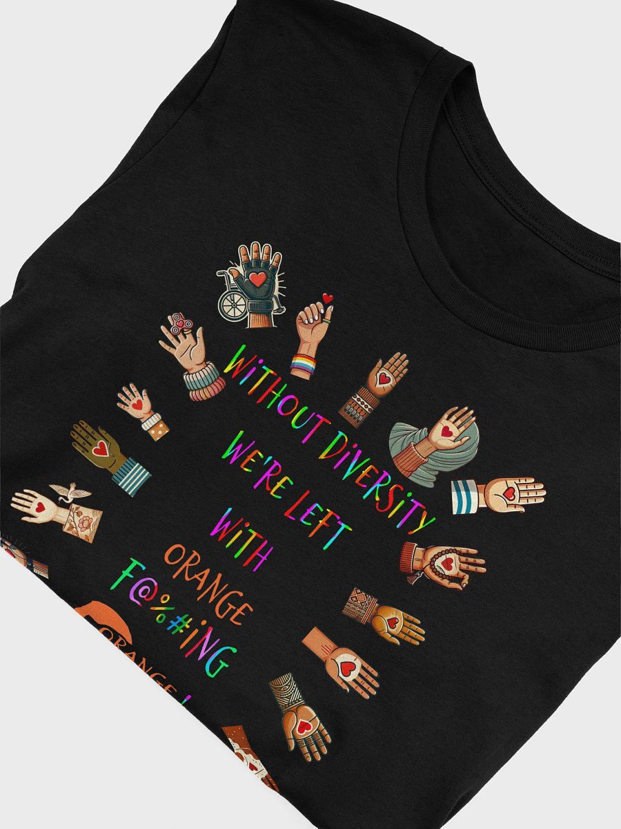 Without Diversity We're Left With Orange F@%#ing Orange Tee product image (5)
