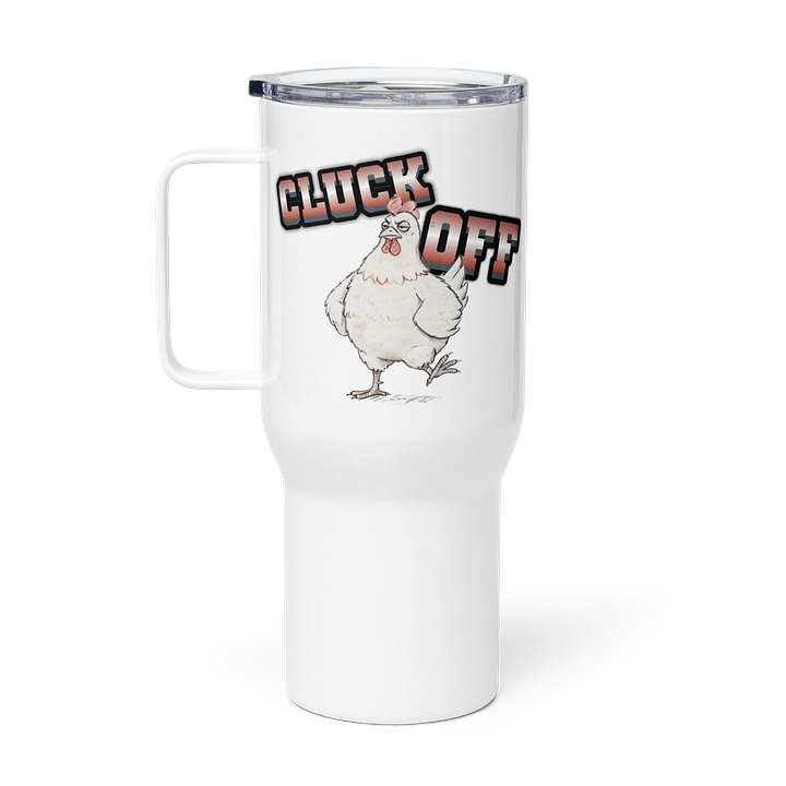 Cluck Off Stainless Steel Travel Mug with a Handle product image (1)