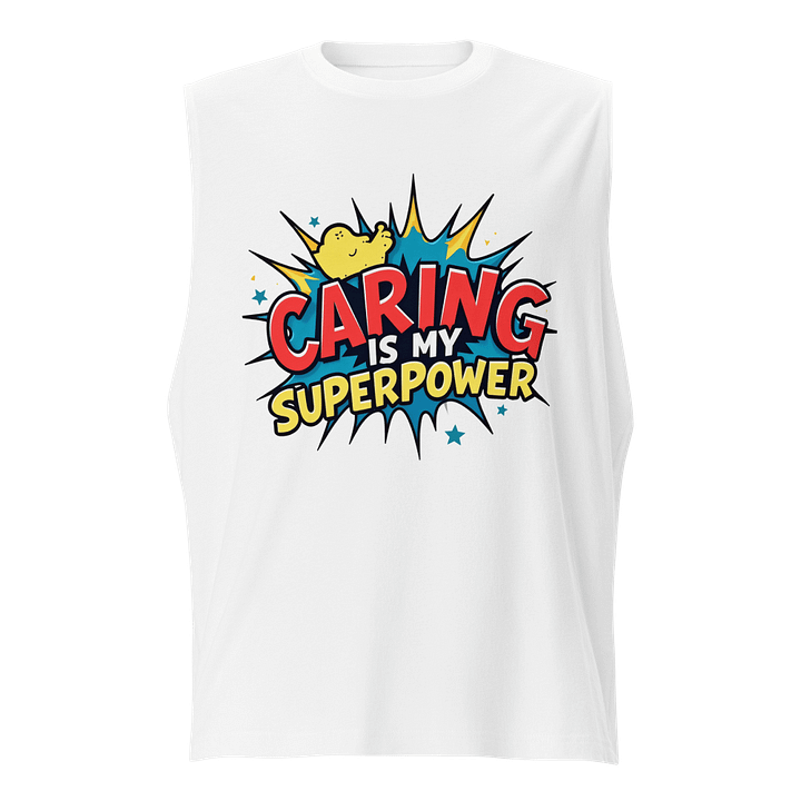 Caring Is My Superpower Muscle Tank product image (1)