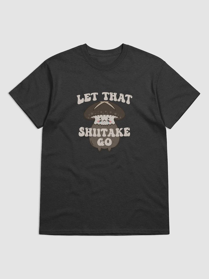 Let That Shiitake Go Unisex Tee (Sizing Inclusive Option) product image (1)