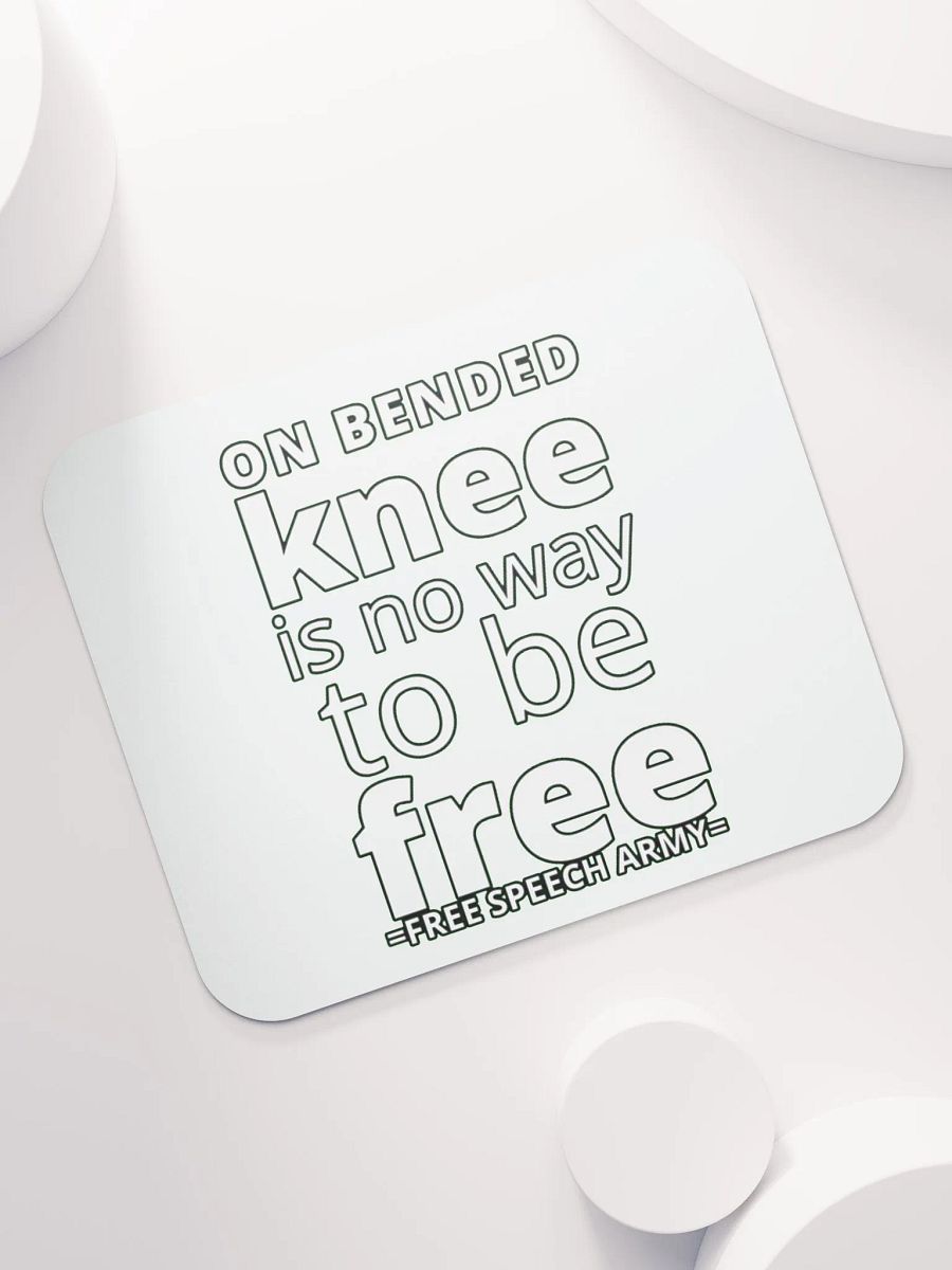 ON BENDED KNEE IS NO WAY TO BE FREE product image (7)