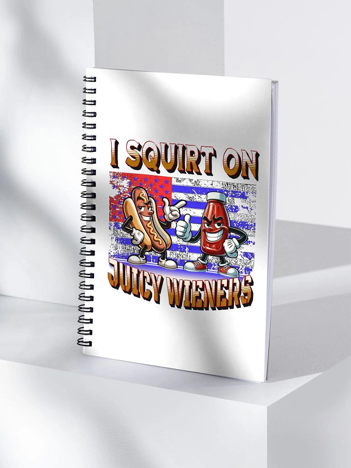 I Squirt On Juicy Wieners Spiral Notebook product image (1)