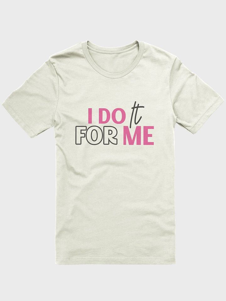 I Do it for ME T-Shirt product image (5)