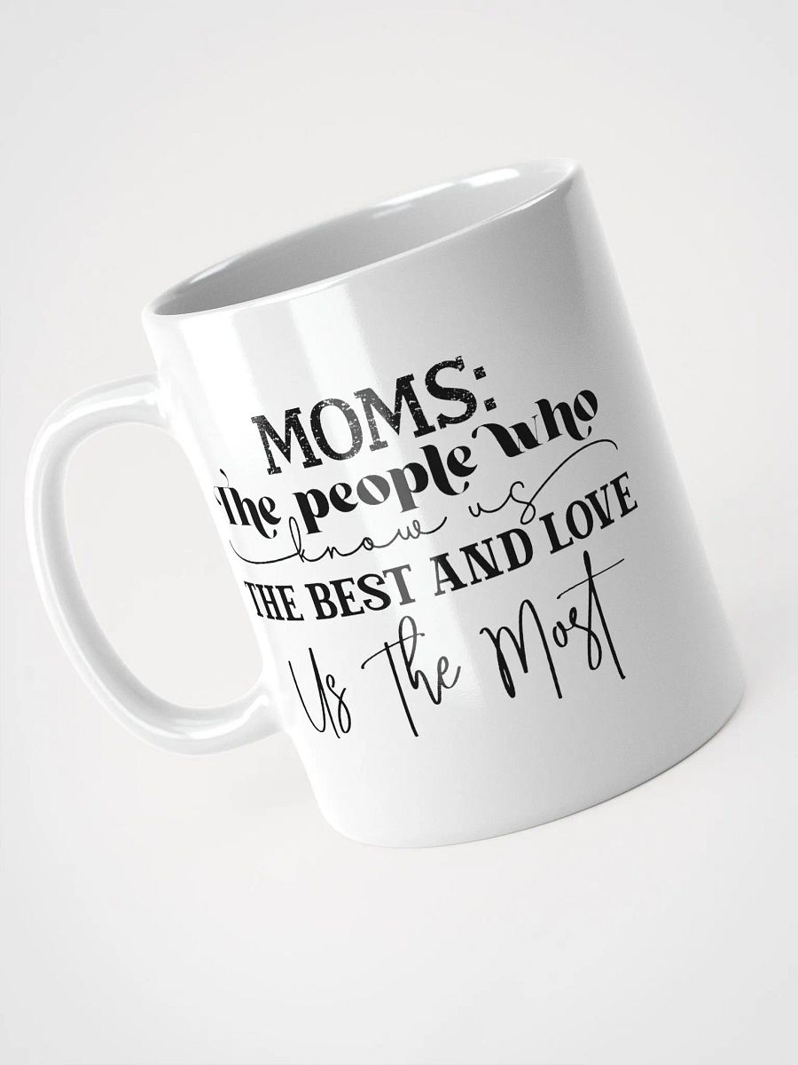 Moms Know Us Best Ceramic Mug product image (9)
