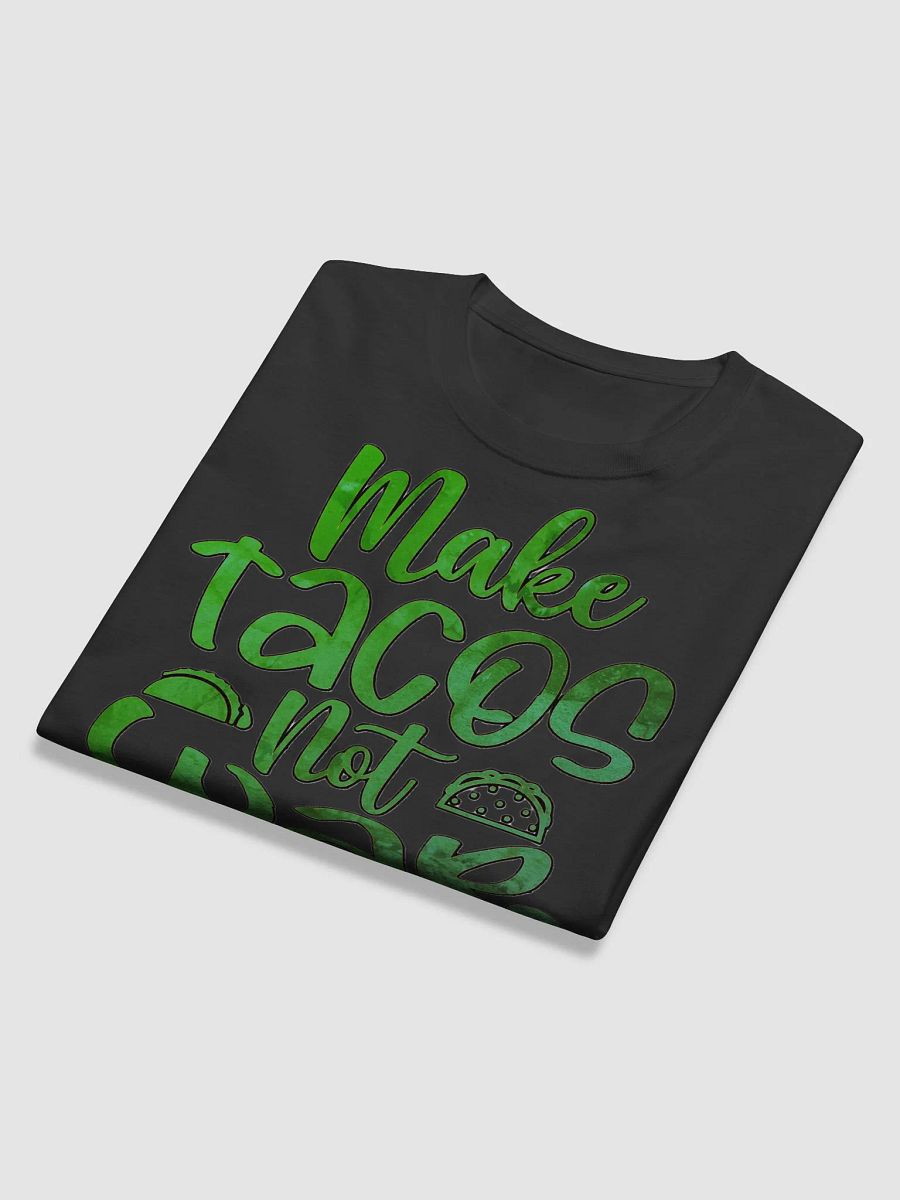 MAKE TACOS, NOT WAR product image (11)