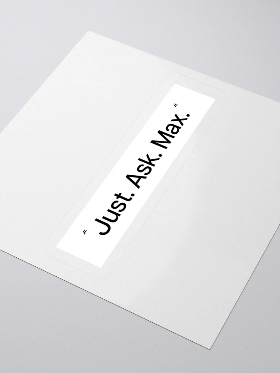 Just. Ask. Max. Kiss-Cut Sticker product image (8)