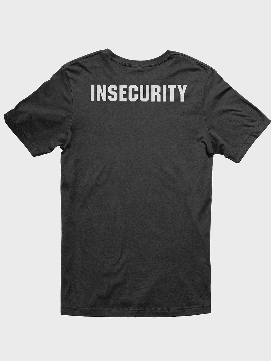 Insecurity Unisex T-shirt product image (3)