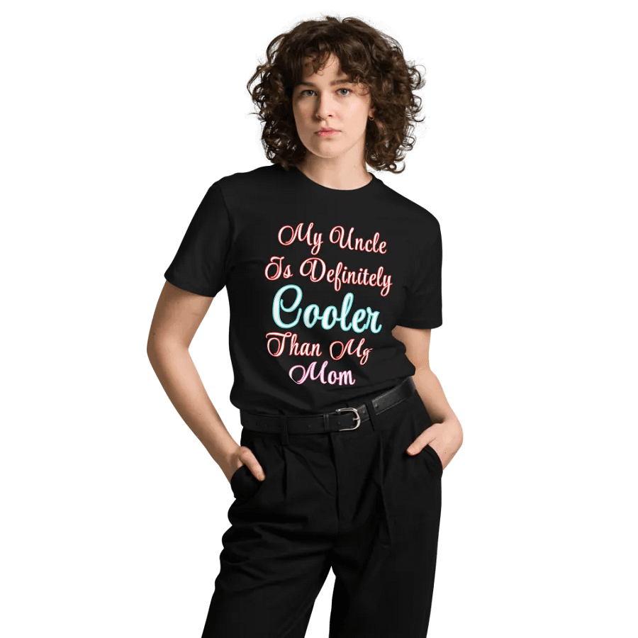 My Uncle Is Definitely Cooler Than My Mom T-Shirt product image (8)