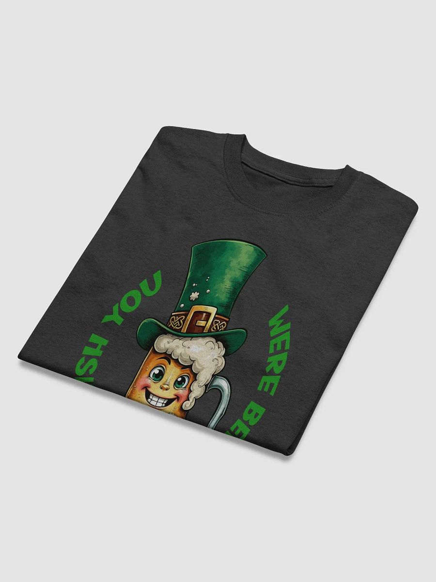 Funny St. Patrick's Day Tee - Irish You Were Beer T-Shirt product image (20)
