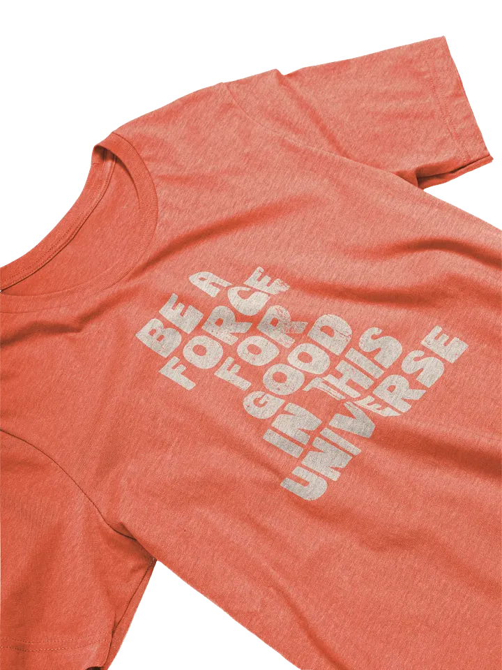 Be A Force For Good T-Shirt product image (2)