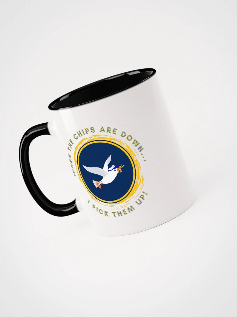When the Chips are Down I Pick Them Up! Ceramic Mug with Colour inside product image (29)