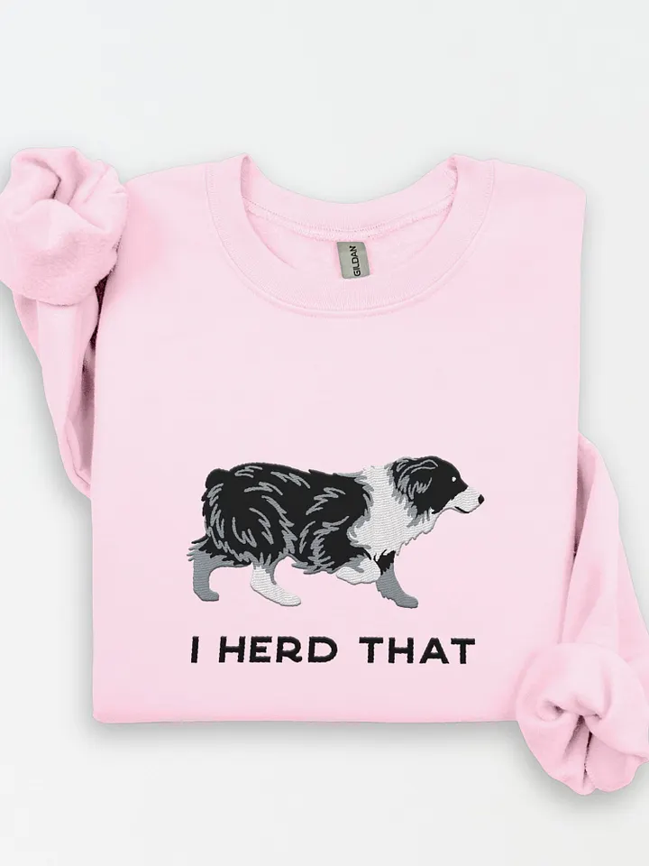 I Herd That Sweatshirt (Embroidered) of an Australian Shepherd(Black and White) product image (1)