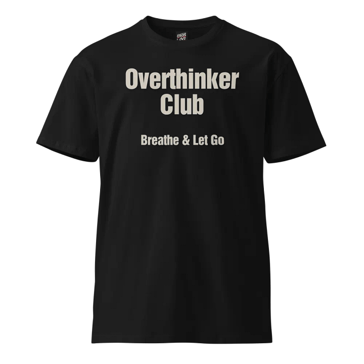 Breathe & Let Go – "Overthinker" T-Shirt product image (1)