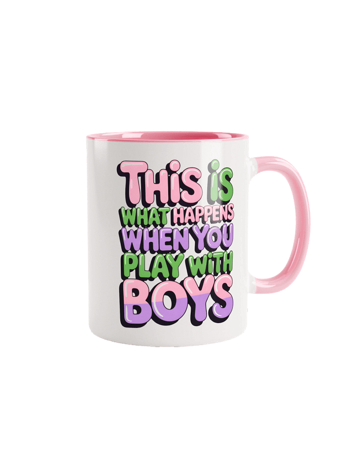 This Is What Happens When You Play With Boys Ceramic Mug product image (1)