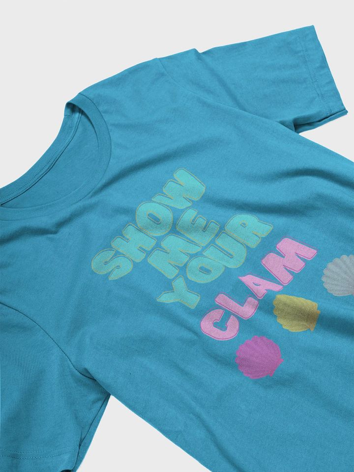 Show Me Your Clam T-shirt by Jenjo Art product image (2)