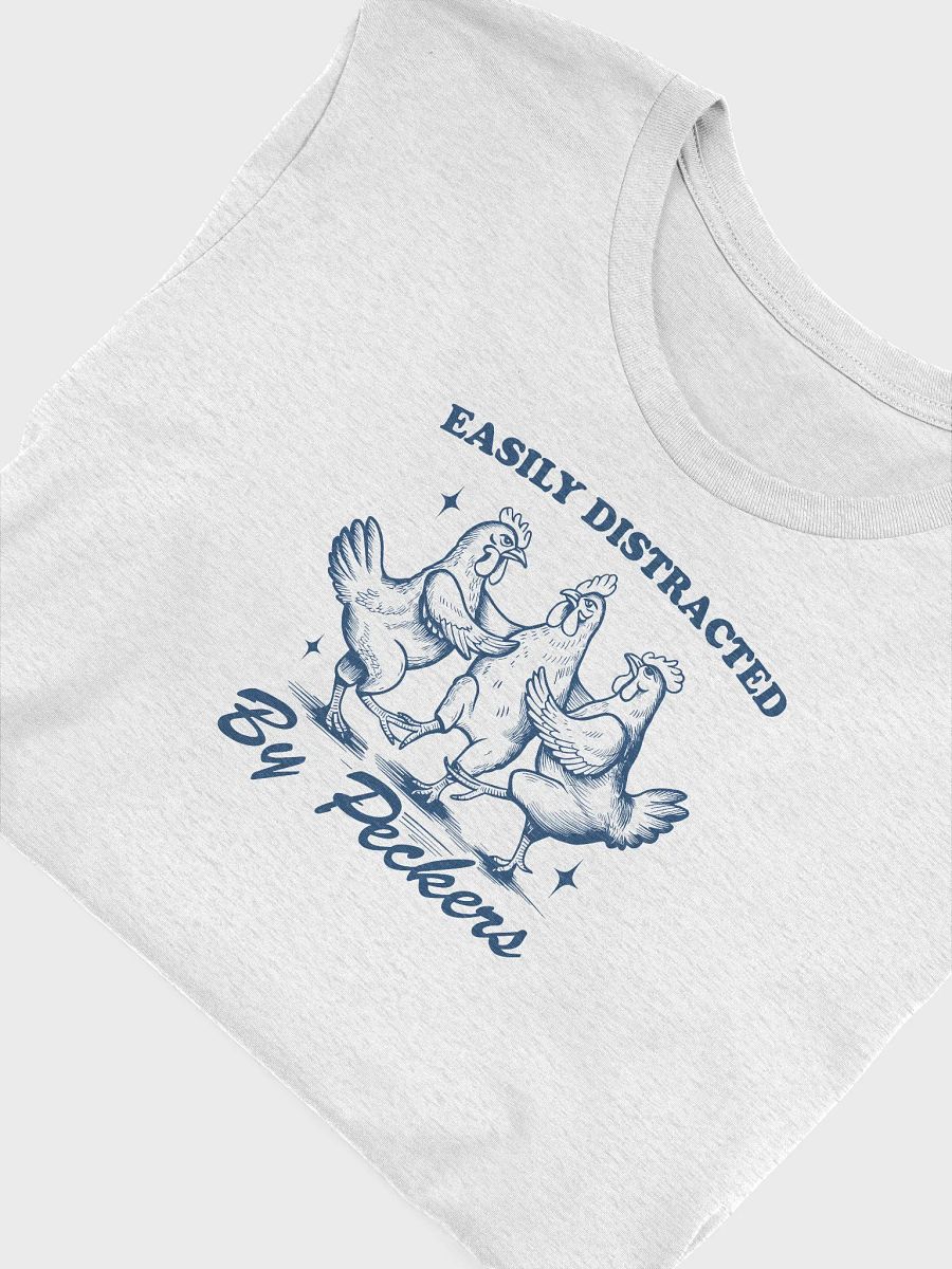 Easily Distracted by Peckers - Funny Chicken Lover T-Shirt product image (6)