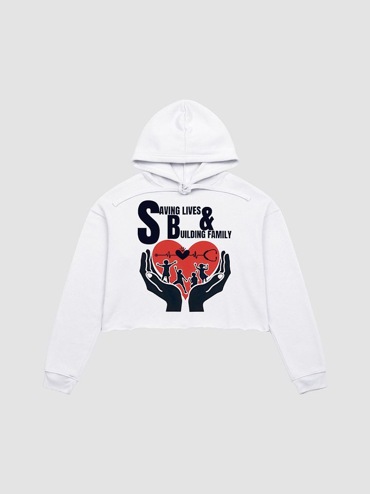 Saving Lives & Building Family Crop Hoodie product image (3)