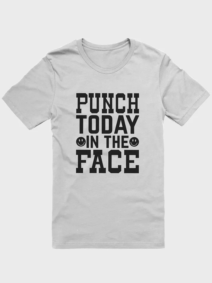 Punch Today In The Face Tee product image (1)